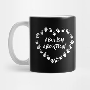 Abolish Abortion - Heart Hands - White Mug